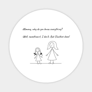 Stickman Family T-Shirt Mummy Chatbot Wisdom Humorous Tee Magnet